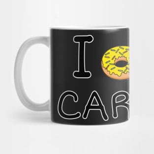 I Donut care Mug